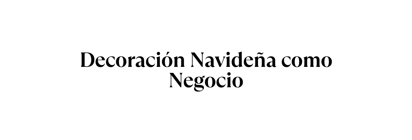 Decoración Navideña como Negocio